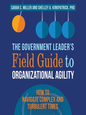 cover image of The Government Leader's Field Guide to Organizational Agility